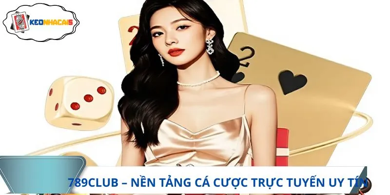 789Club trình làng giải trí trực tuyến châu Á từ năm 2020