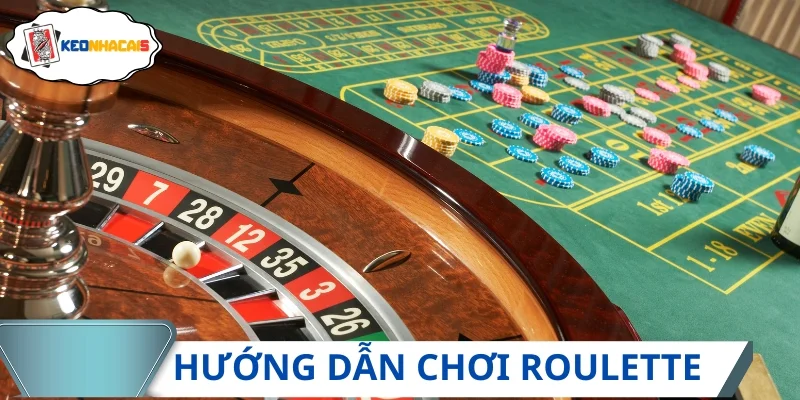 Hướng dẫn người mới cách chơi roulette chuẩn luật quốc tế