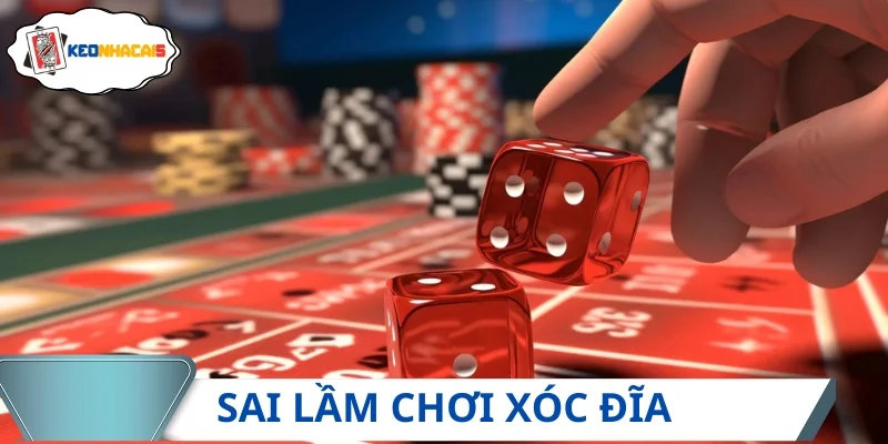 Những sai lầm cần tránh khi áp dụng cách chơi xóc đĩa