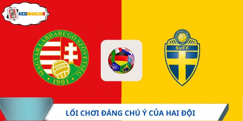 Lối chơi đáng chú ý của Hungary vs Thụy Điển
