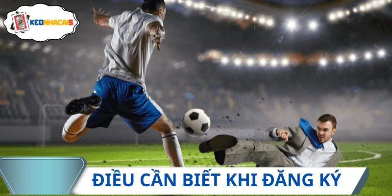 Điều cần biết khi thực hiện việc đăng ký tại nền tảng