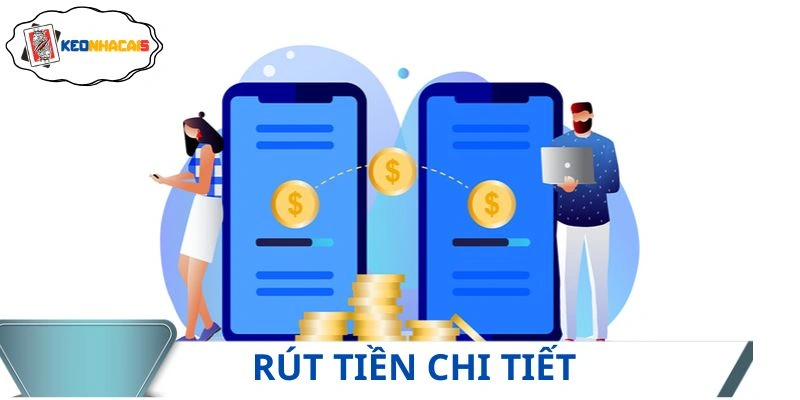 Hướng dẫn rút tiền cơ bản cho người mới
