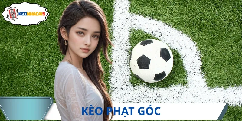 Kèo phạt góc là loại kèo dựa trên tổng số quả phạt góc được ghi