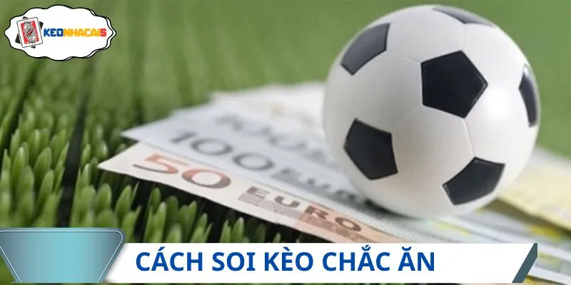 Bí kíp soi kèo bóng đá phải áp dụng ngay từ chuyên gia