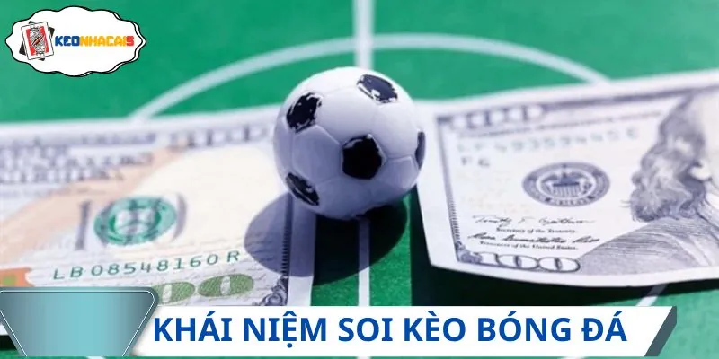 Hiểu đúng khái niệm soi kèo bóng đá