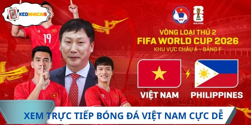 Cách xem trực tiếp bóng đá Việt Nam siêu đơn giản